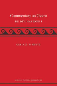 Produktbild: Schultz, C: A Commentary on Cicero, De Divinatione I