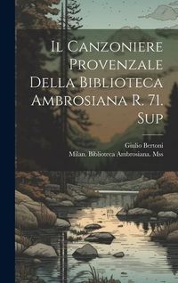 Produktbild: Il Canzoniere Provenzale Della Biblioteca Ambrosiana R. 71. Sup