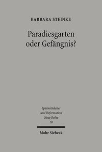 Bild vom Artikel Paradiesgarten oder Gefängnis? vom Autor Barbara Steinke