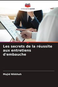 Produktbild: Les secrets de la r&eacute;ussite aux entretiens d'embauche