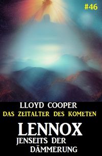 Produktbild: Lennox jenseits der D&auml;mmerung: Das Zeitalter des Kometen #46