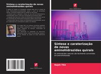 Produktbild: S&iacute;ntese e carateriza&ccedil;&atilde;o de novas aminohidrazidas quirais