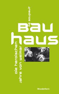 Produktbild: Das Bauhaus - Die heroischen Jahre von Weimar