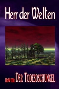 Produktbild: HERR DER WELTEN Einzelausgabe / HERR DER WELTEN 006: Der Todesdschungel