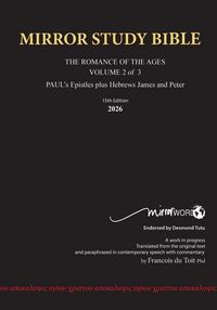 Produktbild: PAPERback 15th Edition MARCH 2026 MIRROR STUDY BIBLE 518p VOLUME 2 OF 3 Paul's Brilliant Epistles & The Amazing Book of Hebrews also, James - The Youn