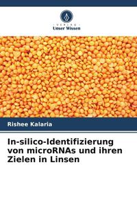 Produktbild: In-silico-Identifizierung von microRNAs und ihren Zielen in Linsen
