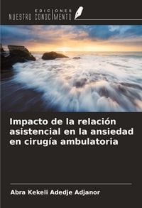 Produktbild: Impacto de la relaci&oacute;n asistencial en la ansiedad en cirug&iacute;a ambulatoria