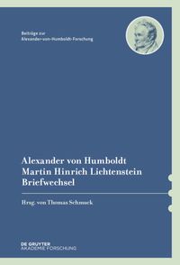 Bild vom Artikel Alexander von Humboldt / Martin Hinrich Lichtenstein, Briefwechsel vom Autor Alexander Humboldt