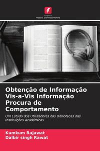 Produktbild: Obten&ccedil;&atilde;o de Informa&ccedil;&atilde;o Vis-a-Vis Informa&ccedil;&atilde;o Procura de Comportamento