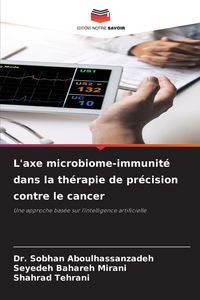 Produktbild: L'axe microbiome-immunit&eacute; dans la th&eacute;rapie de pr&eacute;cision contre le cancer