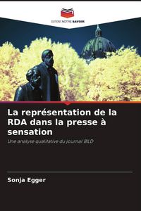 Produktbild: La repr&eacute;sentation de la RDA dans la presse &agrave; sensation