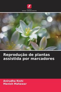 Produktbild: Reprodu&ccedil;&atilde;o de plantas assistida por marcadores