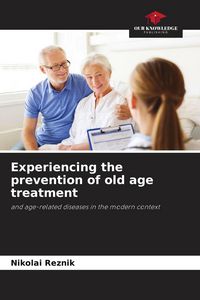 Produktbild: Experiencing the prevention of old age treatment