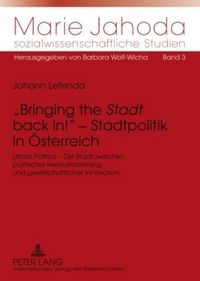 Produktbild: &laquo;Bringing the &laquo;Stadt&raquo; back in!&raquo; &ndash; Stadtpolitik in Oesterreich