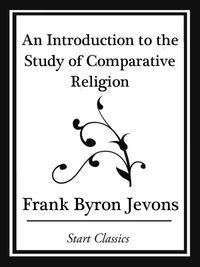 Produktbild: An Introduction to the Study of Comparative Religion (Start Classics)