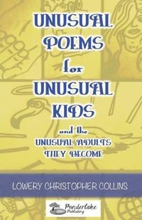 Produktbild: Unusual Poems for Unusual Kids and the Unusual Adults They Become
