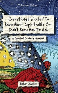 Produktbild: Everything I Wanted to Know about Spirituality but Didn't Know How to Ask