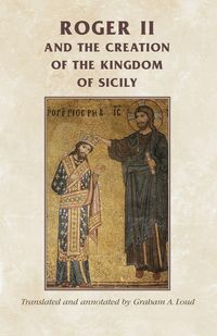 Produktbild: Roger II and the creation of the Kingdom of Sicily