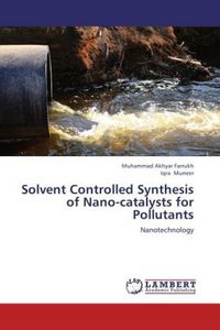 Produktbild: Farrukh, M: Solvent Controlled Synthesis of Nano-catalysts f