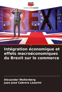 Produktbild: Int&eacute;gration &eacute;conomique et effets macro&eacute;conomiques du Brexit sur le commerce