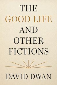 Produktbild: The Good Life and Other Fictions