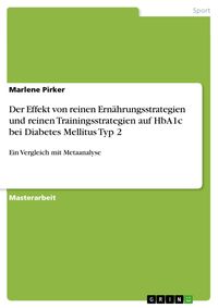 Produktbild: Der Effekt von reinen Ern&auml;hrungsstrategien und reinen Trainingsstrategien auf HbA1c bei Diabetes Mellitus Typ 2