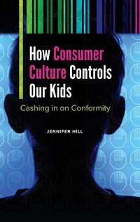 Produktbild: How Consumer Culture Controls Our Kids
