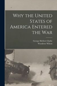 Produktbild: Why the United States of America Entered the War [microform]