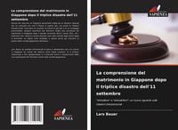 Produktbild: La comprensione del matrimonio in Giappone dopo il triplice disastro dell'11 settembre