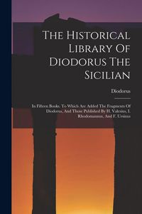 Produktbild: The Historical Library Of Diodorus The Sicilian