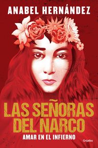 Bild vom Artikel Las Señoras del Narco. Amar En El Infierno / Narco Women. Love in Hell vom Autor Anabel Hernández