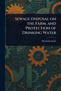 Produktbild: Sewage Disposal on the Farm, and Protection of Drinking Water
