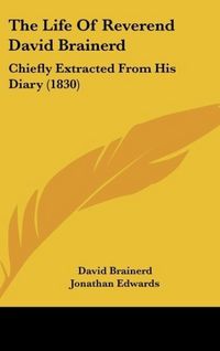 Produktbild: Brainerd, D: Life Of Reverend David Brainerd
