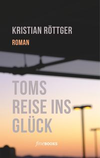 Bild vom Artikel Toms Reise ins Glück vom Autor Kristian Röttger