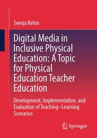 Produktbild: Digital Media in Inclusive Physical Education: A Topic for Physical Education Teacher Education