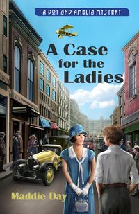 Produktbild: A Case for the Ladies (Dot and Amelia Mysteries, #1)