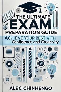 Produktbild: The Ultimate Exam Preparation Guide: Achieve Your Best with Confidence and Creativity