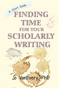 Produktbild: Finding Time for your Scholarly Writing (Short Guides, #2)