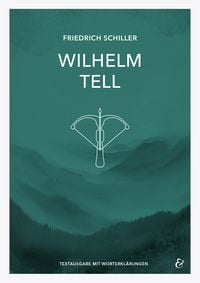 Produktbild: Wilhelm Tell &ndash; Friedrich Schiller &ndash; Textheft