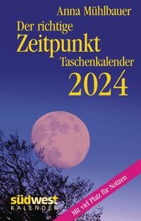 Bild vom Artikel Der richtige Zeitpunkt 2024 - Taschenkalender im praktischen Format 10,0 x 15,5 cm vom Autor Anna Mühlbauer