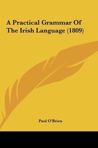 Produktbild: A Practical Grammar Of The Irish Language (1809)