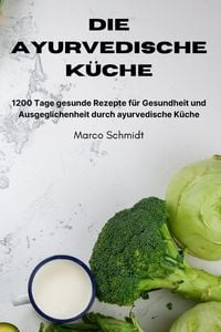 Produktbild: Die ayurvedische K&uuml;che
