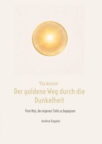 Produktbild: Via Aurum- der goldene Weg durch die Dunkelheit