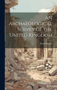 Produktbild: An Archaeological Survey of the United Kingdom