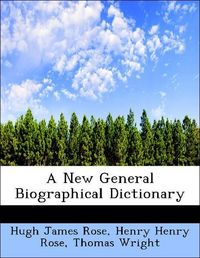 Produktbild: Rose, H: New General Biographical Dictionary
