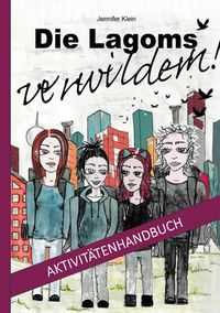 Produktbild: Die Lagoms verwildern! Aktivit&auml;tenhandbuch