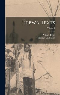 Produktbild: Ojibwa Texts; Volume 1