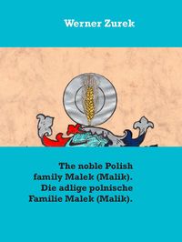 Produktbild: The noble Polish family Malek (Malik). Die adlige polnische Familie Malek (Malik).