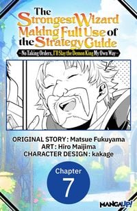 Produktbild: The Strongest Wizard Making Full Use of the Strategy Guide -No Taking Orders, I'll Slay the Demon King My Own Way- #007