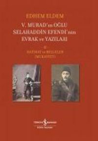 Produktbild: 5. Muradin Oglu Selahaddin Efendinin Evrak ve Yazilari 2. Cilt Ciltli